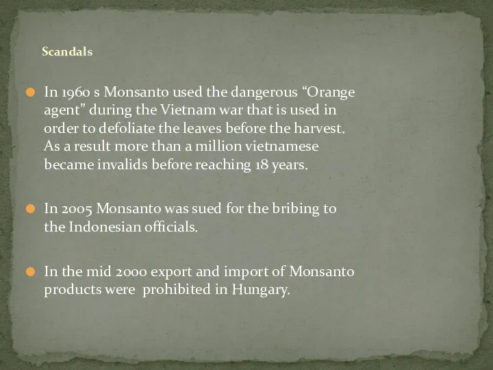 In 1960 s Monsanto used the dangerous “Orange agent” during