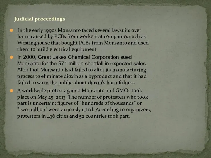 In the early 1990s Monsanto faced several lawsuits over harm