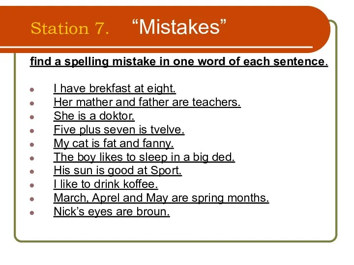 Station 7. “Mistakes” find a spelling mistake in one word