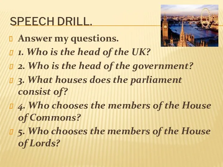 Speech drill. Answer my questions. 1. Who is the head