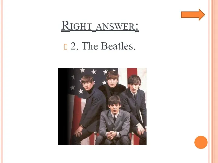 Right answer: 2. The Beatles.