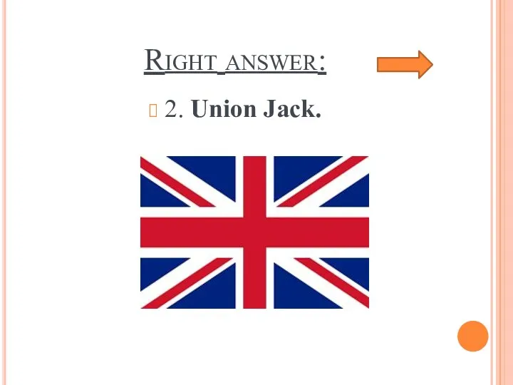 Right answer: 2. Union Jack.