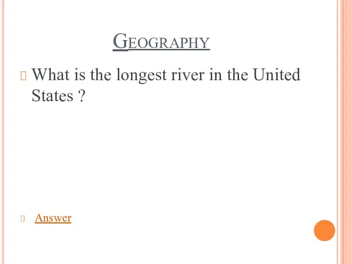 Geography What is the longest river in the United States ? Answer
