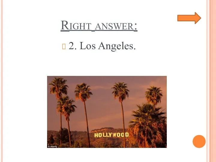 Right answer: 2. Los Angeles.