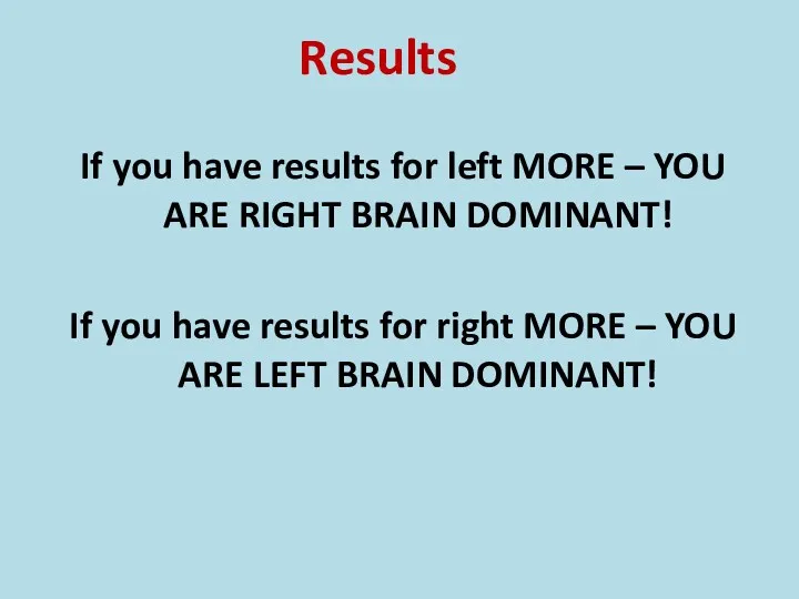 Results If you have results for left MORE – YOU