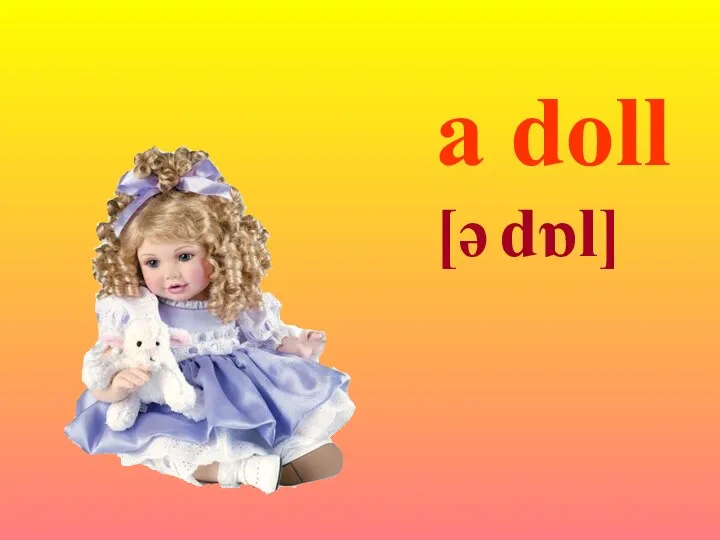 a doll [ə dɒl]