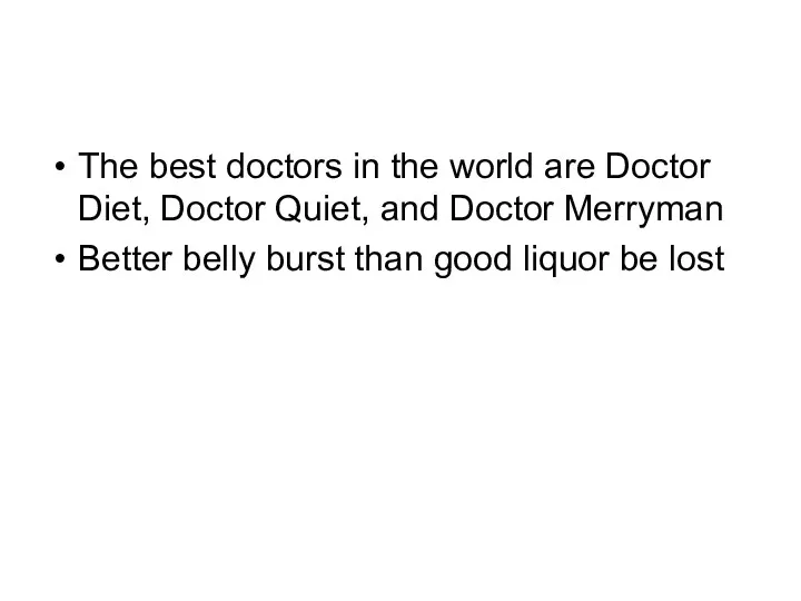 The best doctors in the world are Doctor Diet, Doctor