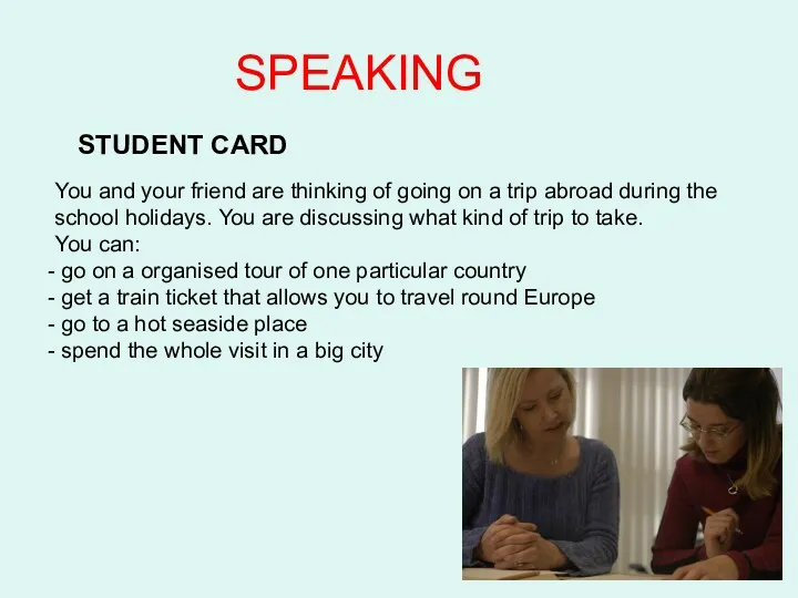 SPEAKING STUDENT CARD You and your friend are thinking of