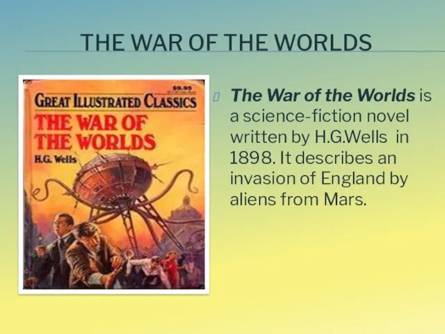 THE WAR OF THE WORLDS The War of the Worlds is a science-fiction