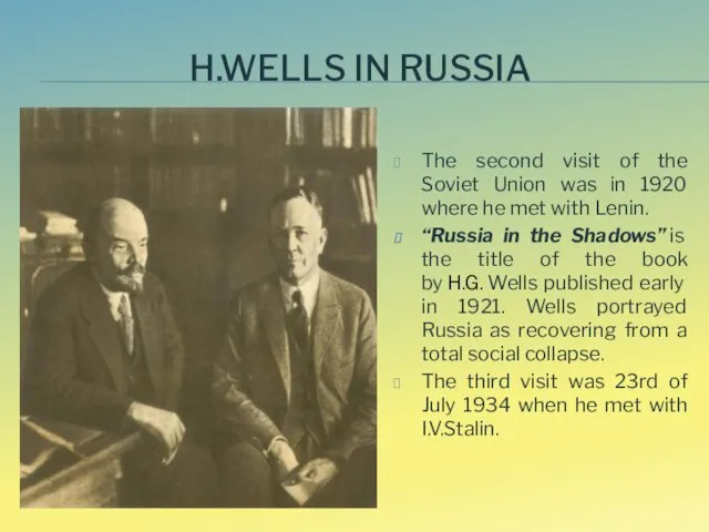 H.WELLS IN RUSSIA The second visit of the Soviet Union was in 1920