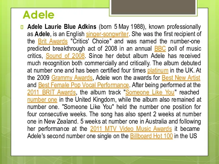 Adele Adele Laurie Blue Adkins (born 5 May 1988), known professionally as Adele,