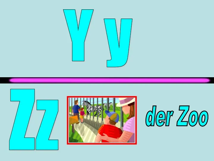 der Zoo Zz Y y