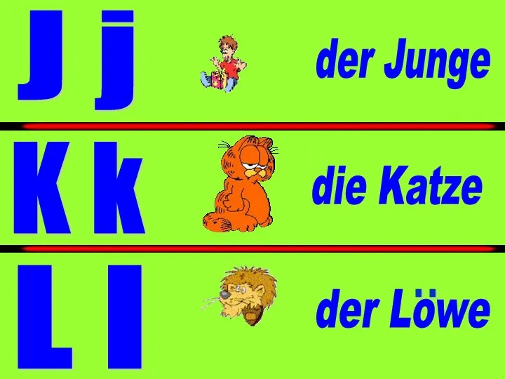 der Junge die Katze der Lowe J j K k L l . .