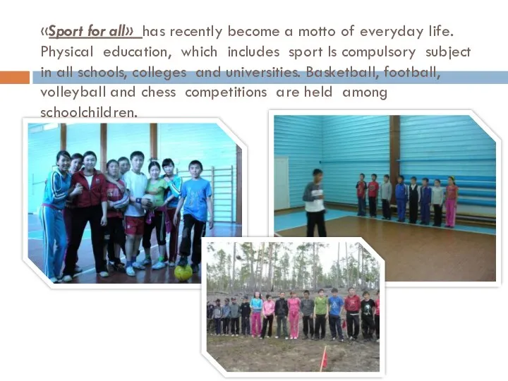 «Sport for all» has recently become a motto of everyday