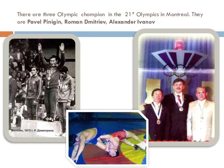 There are three Olympic champion in the 21st Olympics in