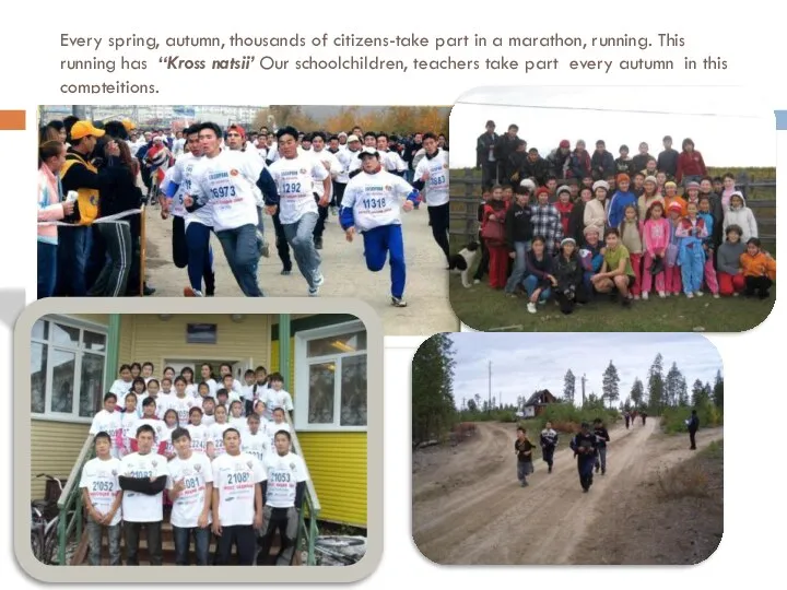 Every spring, autumn, thousands of citizens-take part in a marathon,