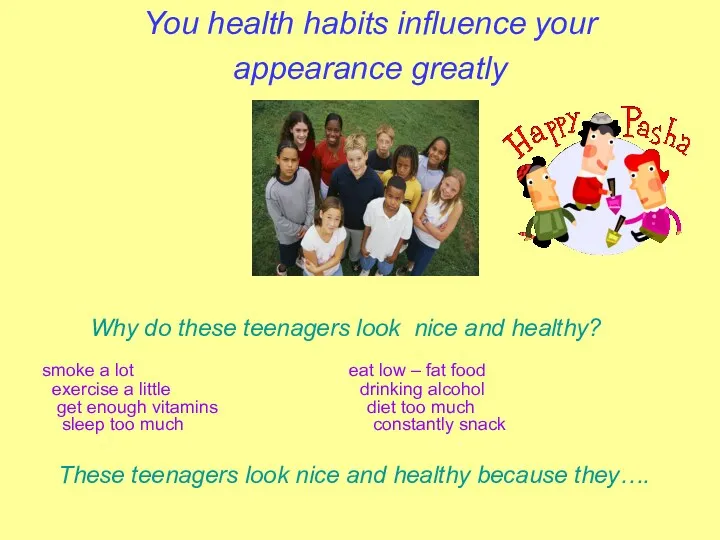 You health habits influence your appearance greatly Why do these