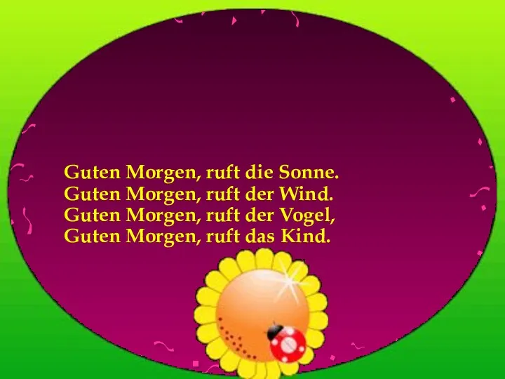 Guten Morgen, ruft die Sonne. Guten Morgen, ruft der Wind.