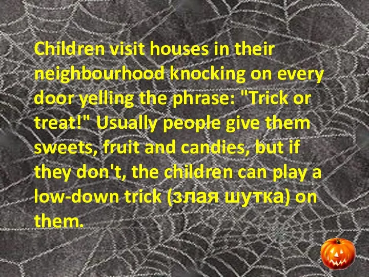 Children visit houses in their neighbourhood knocking on every door