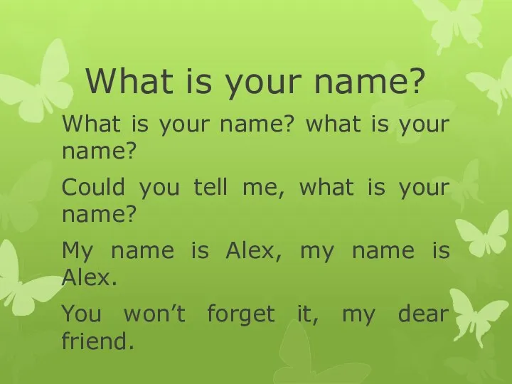 What is your name? What is your name? what is