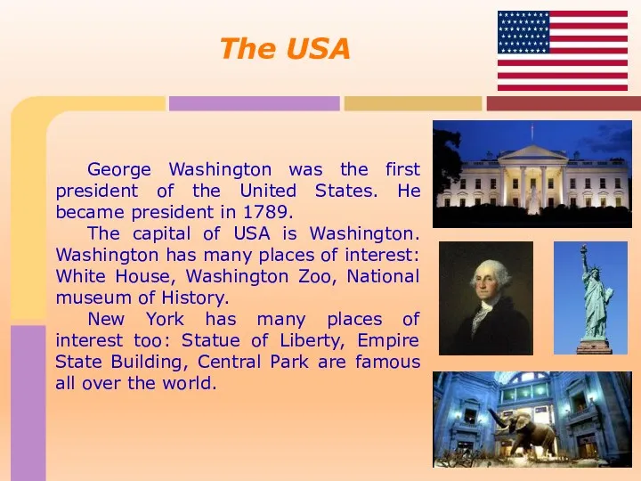 George Washington was the first president of the United States. He became president
