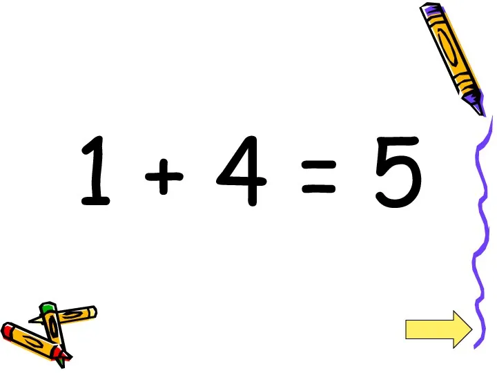 1 + 4 = 5