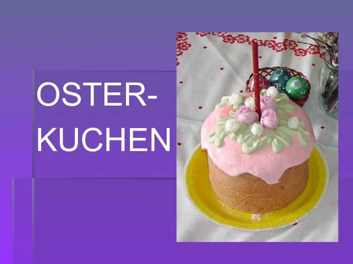 OSTER- KUCHEN