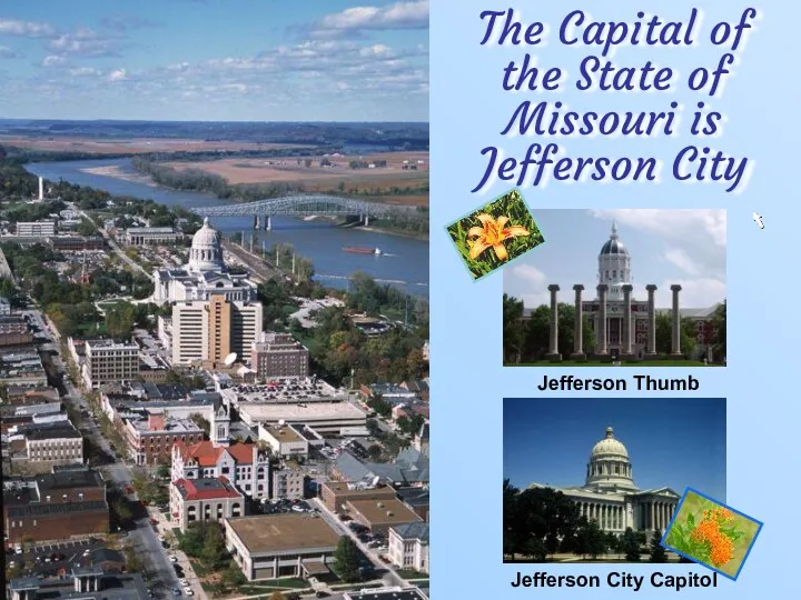 The Capital of the State of Missouri is Jefferson City Jefferson City Capitol Jefferson Thumb