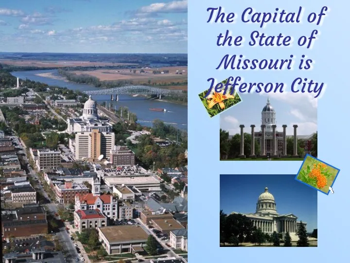 The Capital of the State of Missouri is Jefferson City
