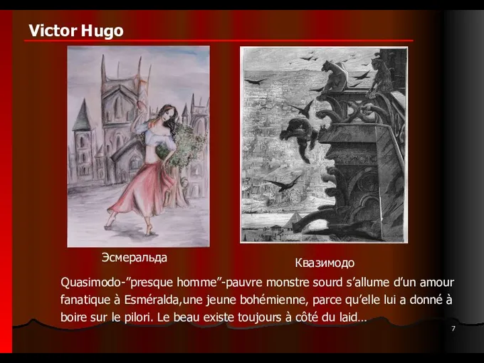 Victor Hugo Quasimodo-”presque homme”-pauvre monstre sourd s’allume d’un amour fanatique