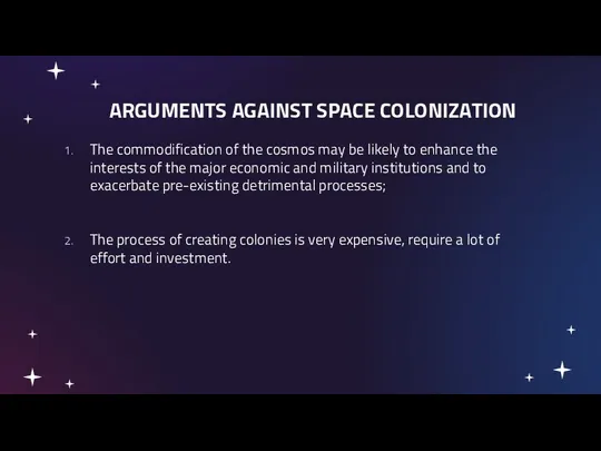 ARGUMENTS AGAINST SPACE COLONIZATION The commodification of the cosmos may