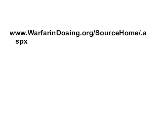 www.WarfarinDosing.org/SourceHome/.aspx