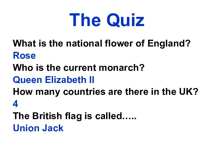 The Quiz What is the national flower of England? Rose