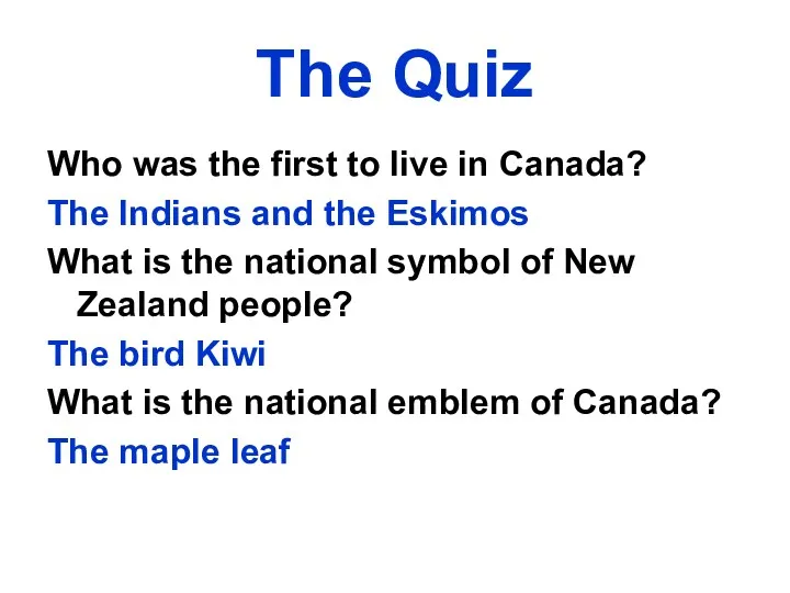 The Quiz Who was the first to live in Canada?