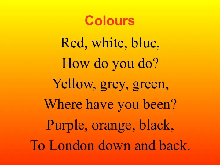 Colours Red, white, blue, How do you do? Yellow, grey,