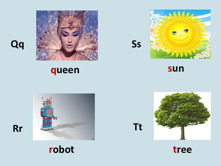 Qq Rr Ss Tt queen robot sun tree