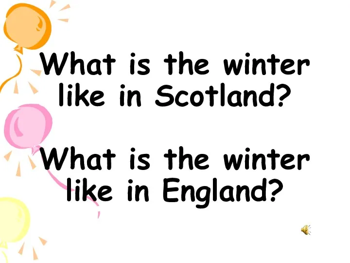 What is the winter like in Scotland? What is the winter like in England?