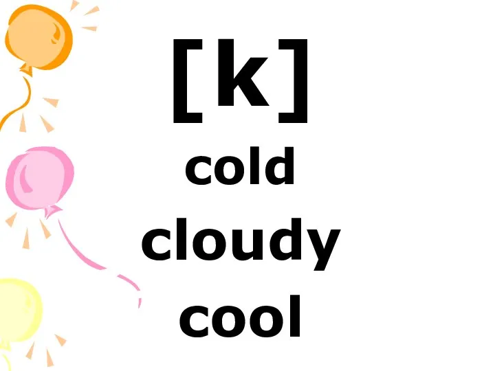 [k] cold cloudy cool