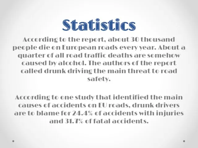 Statistics According to the report, about 30 thousand people die