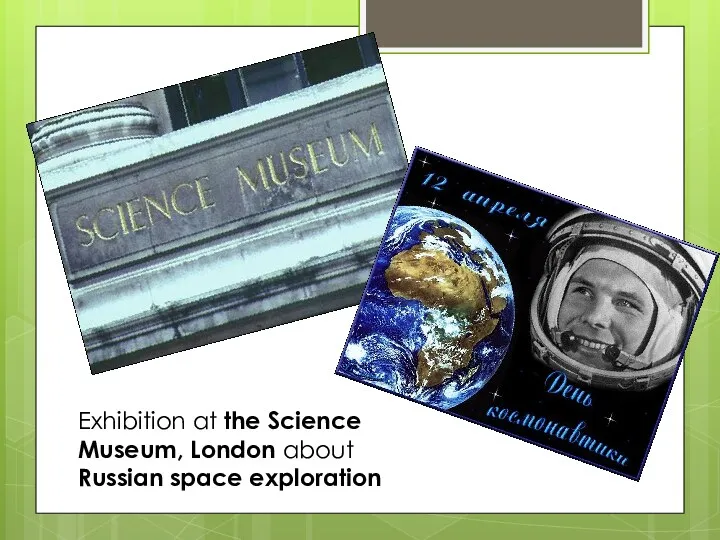 Exhibition at the Science Museum, London about Russian space exploration