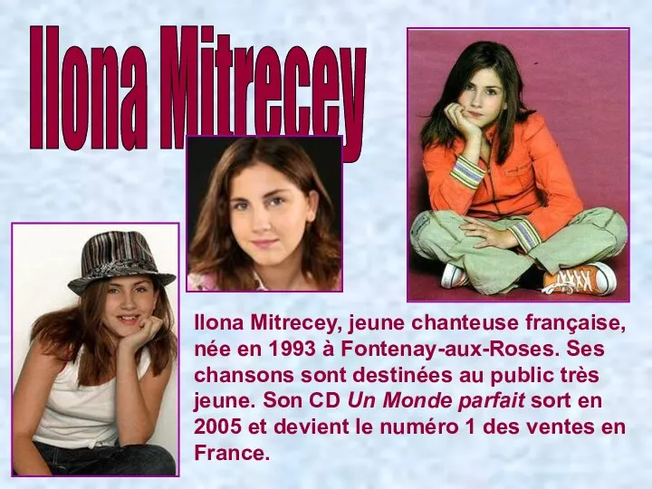 Ilona Mitrecey Ilona Mitrecey, jeune chanteuse française, née en 1993