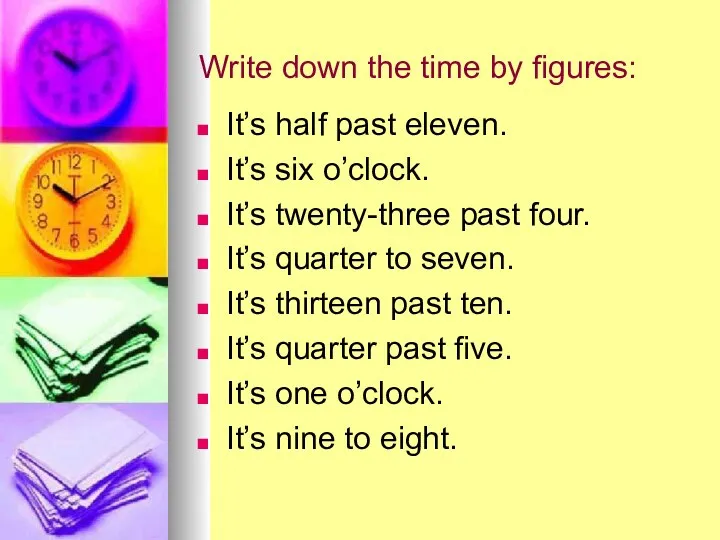 Write down the time by figures: It’s half past eleven.