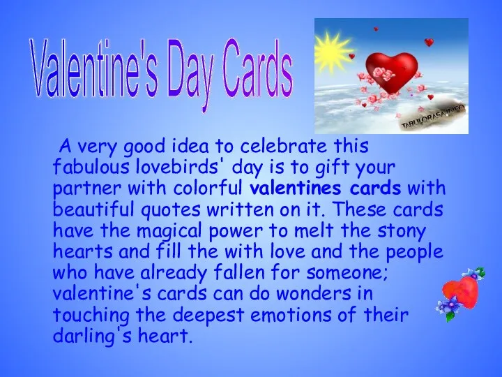 A very good idea to celebrate this fabulous lovebirds' day
