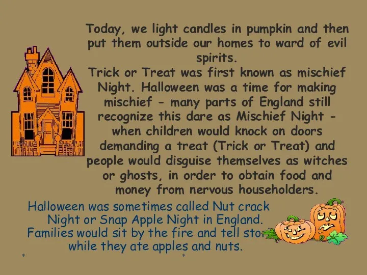 * * Halloween was sometimes called Nut crack Night or