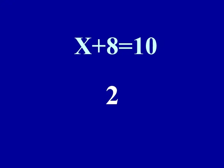 X+8=10 2