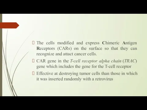 The cells modified and express Chimeric Antigen Receptors (CARs) on