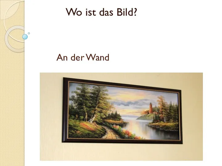 An der Wand Wo ist das Bild?