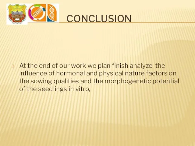 CONCLUSION At the end of our work we plan finish analyze the influence