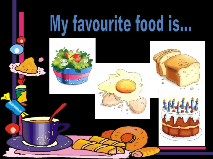 My favourite food is...