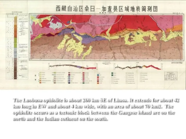 The Luobusa ophiolite is about 200 km SE of Lhasa.